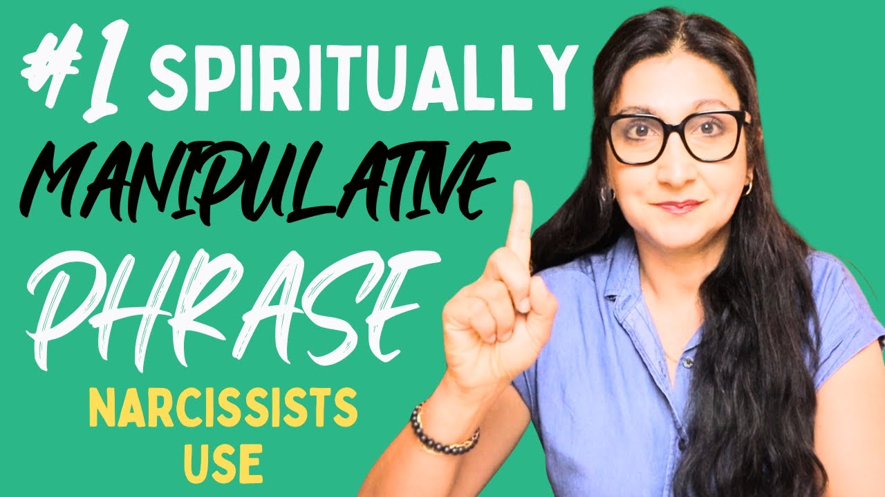 The #1 SPIRITUALLY MANIPULATIVE Phrase Narcissists Use to Control you ...