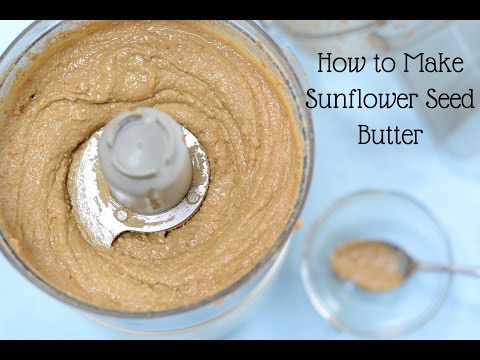 How to Make Sunflower Seed Butter