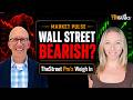 Market Pulse: Wall Street Pros Lean Bearish — But Here's What They're Still Buying!