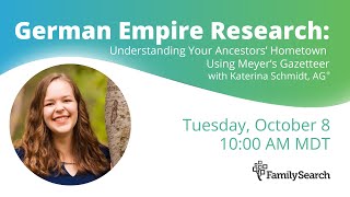 German Empire Research – Understanding Your Ancestors Hometown Using Meyer’s Gazetteer