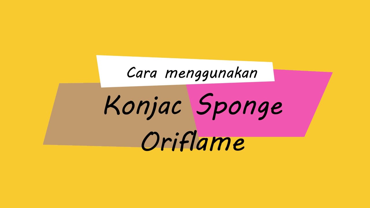 Cara menggunakan Konjac Sponge Oriflame YouTube
