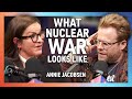 What Nuclear War Would Truly Look Like with Annie Jacobsen
