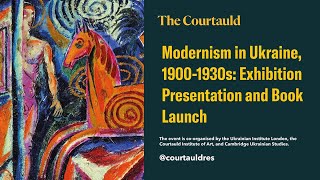 Modernism in Ukraine, 1900-1930s: Exhibition Presentation and Book Launch