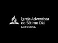 Culto de Sábado - 13/08/2022.IASD.B.B