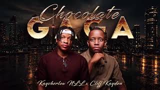 Chocolate Gaga   Kaycherlow Nll X Cliff Kayden