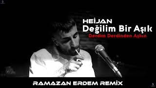 Heijan-Değilim Bir Aşık-(Ramazan Erdem Remix) #DeğilimBirAşık