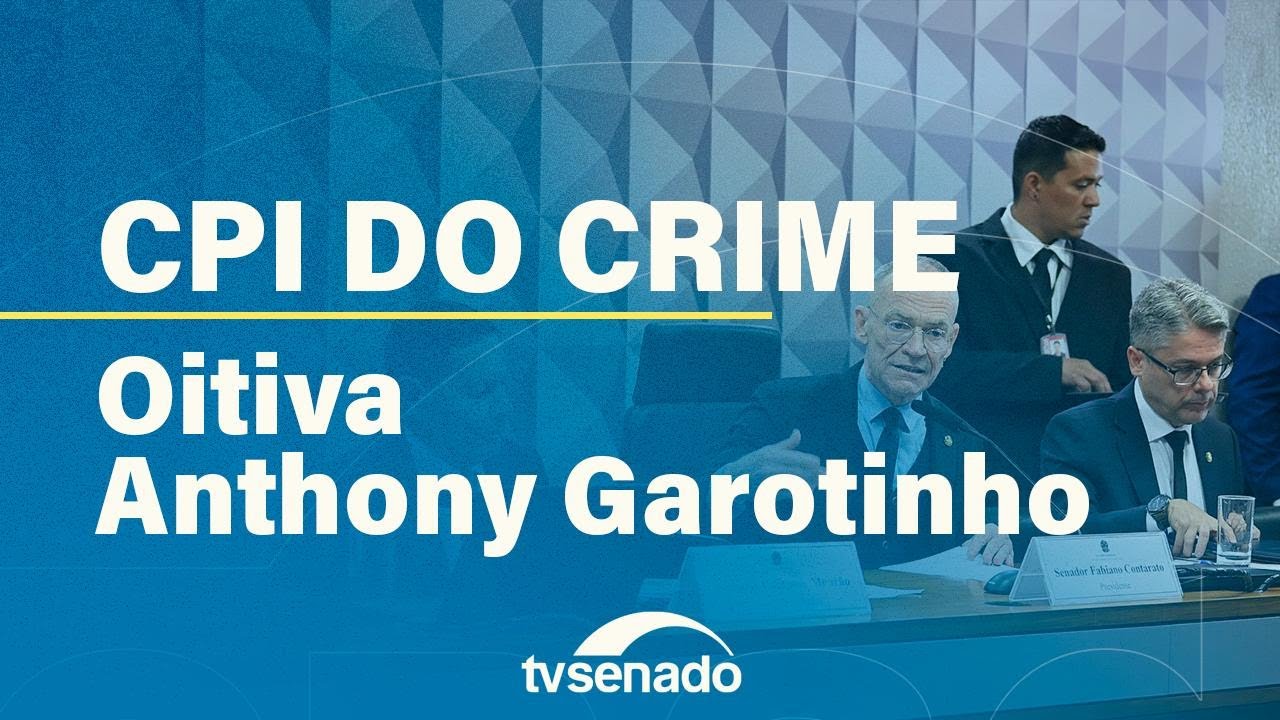 CPI do Crime Organizado ouve o ex-governador do Rio, Anthony Garotinho – 16/12/25