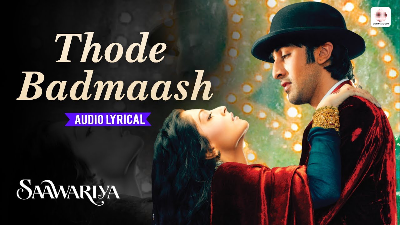 Thode Badmash - Lyrical Song | Ranbir Kapoor | Sonam Kapoor | Saawariya | Shreya Ghoshal