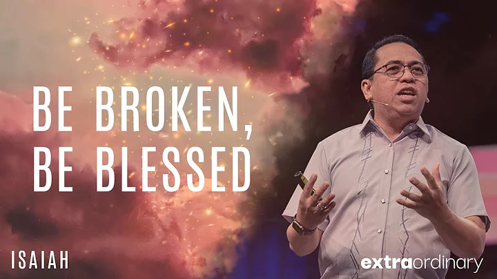 Extraordinary - Be Broken, Be Blessed - Bong Saquing