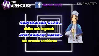 dj saporanah Alek  dhika cek tegenah full layar warehouse