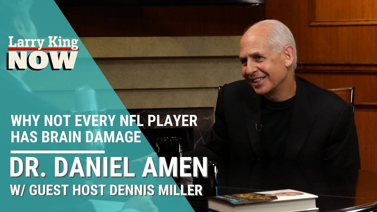Dr. Daniel Amen On Why Not Every NFL Player Has Brain ...