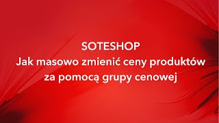 Jak masowo zmienić ceny produktów za pomocą grup cenowych