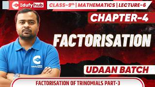 Class 9 Maths | Chapter 4 Factorisation | Lecture 6 | Factorisation of Trinomials Part 3 🚀