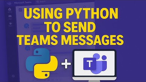 Send Microsoft Teams Messages Automatically with Python | Webhook Tutorial
