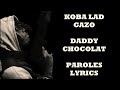 Koba LaD ft. Gazo - Daddy chocolat (ParolesLyrics).mp4