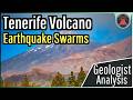 Teide Volcano Update; 2 Canary Islands Earthquake Swarms, 800+ Earthquakes