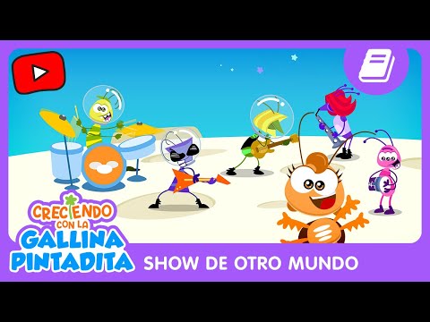 Creciendo Con La Gallina Pintadita Show De Otro Mundo