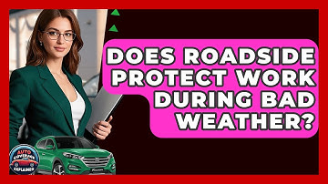Does Roadside Protect Work During Bad Weather? - Auto Coverage Explained