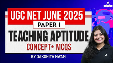 UGC NET Paper 1 Teaching Aptitude  | UGC NET June 2025 | By Dakshita Ma