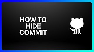 How To Hide Commits In GitHub Tutorial