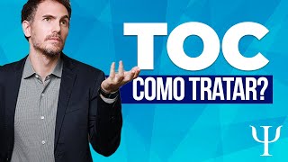 Como o psicólogo deve realizar o tratamento do TOC