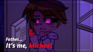 || Father... It's me, Michael || FNAF || Michael Afton || Full Tweening || Gacha Club ||