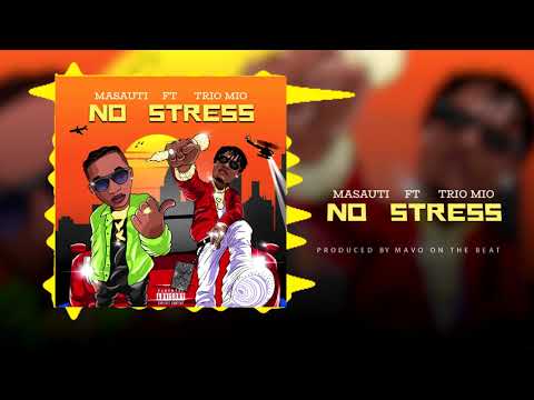 MASAUTI FT TRIO MIO NO STRESS OFFICIAL AUDIO FOR SKIZA SMS SKIZA 5961956 TO 811