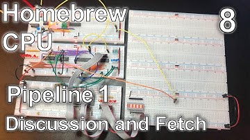 Pipeline (1: Discussion and Fetch) - Making an 8 Bit pipelined CPU - Part 8