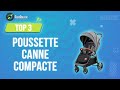 Poussette canne compacte top 3 2024  comparatif  guide dachat nouveauts
