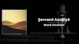 Şervanê Azadiyê - Warê Stranan