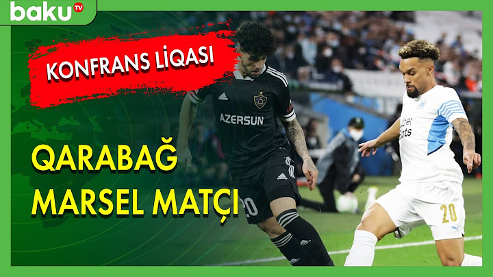 "Qarabağ" UEFA Konfrans liqasının "play-off"unda "Marsel"lə üz-üzə - BAKU TV