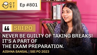 CTwT E801 - SBI PO 2023 Topper Aishna Bansal | First Attempt