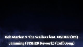 Bob Marley & The Wailers feat. FISHER (OZ) - Jamming (FISHER Rework) (Tuff Gong) (Tech House) Resimi