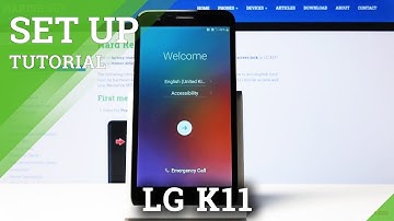 How to Set Up LG K11 – Activate & Configure