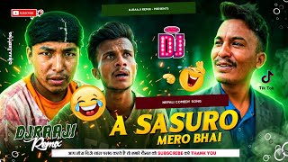 🎧 Nepali Dj || A Sasuro Mero Vai || Tik Tok Viral || Sasuro Mero Bhai Dailogue Remix | DjRaaji Remix