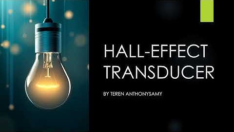 HALL EFFECT TRANSDUCER/TEREN ANTHONYSAMY