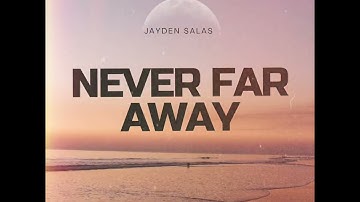 Jayden Salas - Never Far Away (Official Lyric Video)
