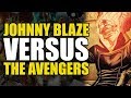 Johnny Blaze Ghost Rider vs The Avengers: Avengers Vol 4 | Comics Explained