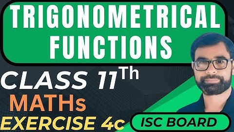 ISC Class 11 Maths | Trigonometrical Functions Ch 4 Ex 4C | Step-by-Step Solutions | Placid | ISC 