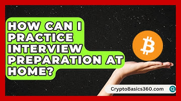 How Can I Practice Interview Preparation at Home? | Internship Hero News