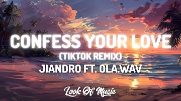 Jiandro - Confess your love (Lyrics) ft. ola.wav [Tiktok Remix] | run to me confess your love