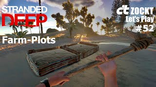 Stranded Deep Lets Play #52: Meine kleine Farm