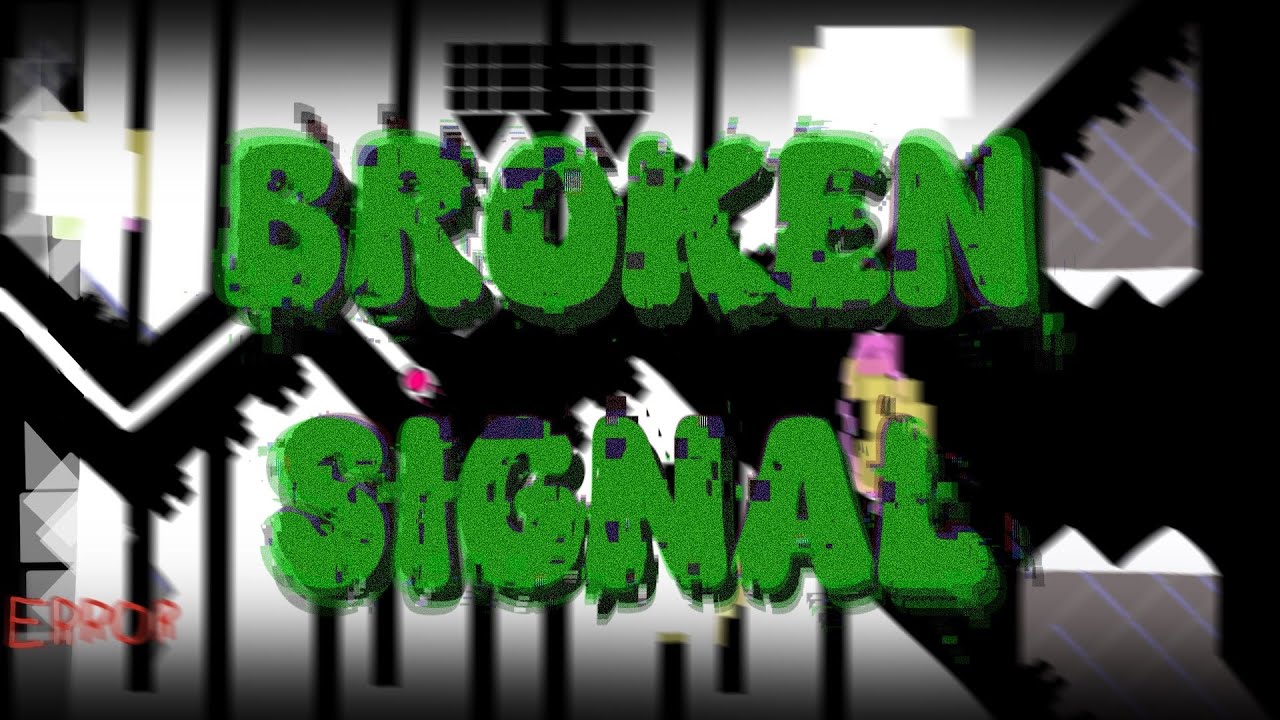 NOT MY FAVOURITE... - BROKEN SIGNAL COMPLETE - Geometry Dash #29