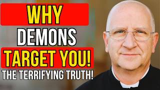 Fr. Chad Ripperger Reveals Why Demons Target You – The Shocking Truth You Can’t Ignore