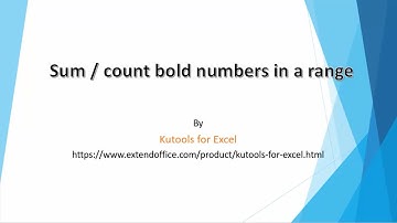 How to sum / count bold numbers in a range of cells in Excel using Kutools?