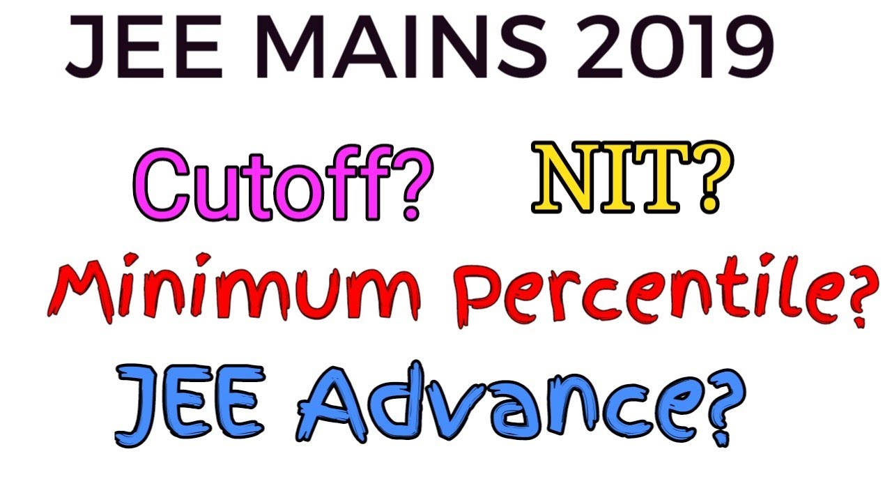 JEE MAINS 2019 Cutoff Percentile Wise || NIT Cutoff || JEE Advance