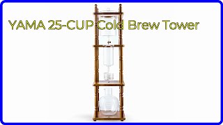 REVIEW (2026): YAMA 25-CUP Cold Brew Tower. First Look.