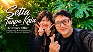 EryDharma ft Depy - Setia Tanpa Kata