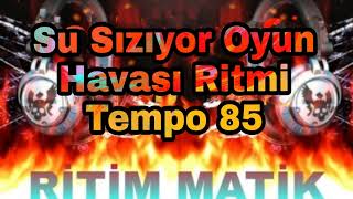 Su Sızıyor Oyun Havası Ritmi Tempo 85 Izıyor Irritim I
