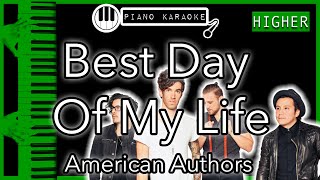 Best Day Of My Life (HIGHER +3) - American Authors - Piano Karaoke Instrumental chords
